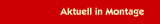 Aktuell in Montage